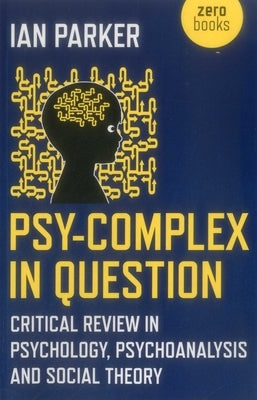 Psy-Complex in Question by Parker, Ian