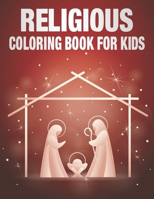 Religious Coloring Book for kids: nativity coloring book for kids Ages 4-12 by Publications, Rr