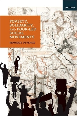 Poverty, Solidarity, and Poor-Led Social Movements by Deveaux, Monique
