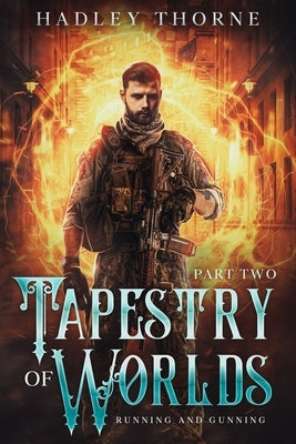 Tapestry of Worlds, Part II: Running and Gunning by Ellison, Gracie