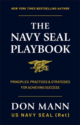 The Navy Seal Playbook: Principles, Practices & Strategies for Achieving Success by Mann, Don