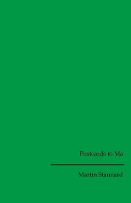 Postcards to Ma by Stannard, Martin