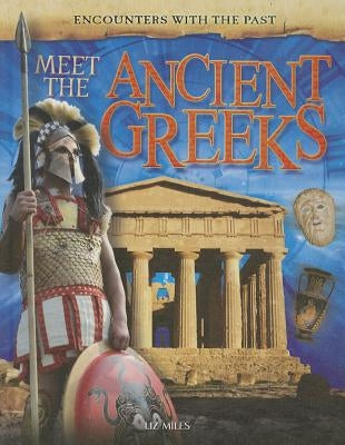 Meet the Ancient Greeks by Miles, Liz