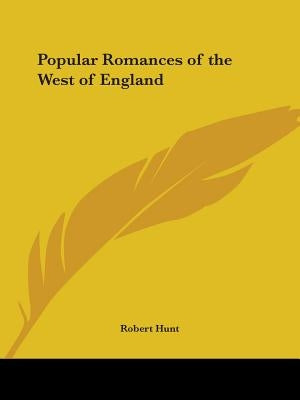 Popular Romances of the West of England by Hunt, Robert
