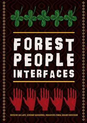 Forest-People Interfaces: Understanding Community Forestry and Biocultural Diversity by Van Bommel, Séverine