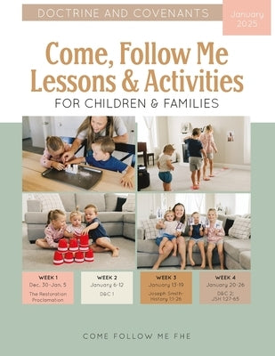 Come, Follow Me Lessons & Activities for Children & Families: Doctrine and Covenants: January 2025 by Fhe, Come Follow Me