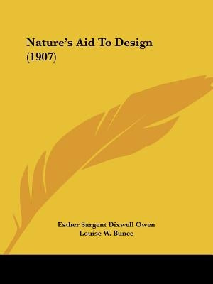 Nature's Aid To Design (1907) by Owen, Esther Sargent Dixwell