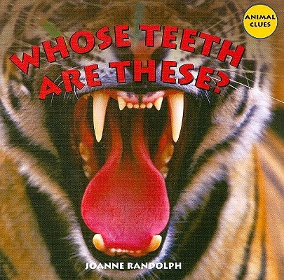 Whose Teeth Are These? by Randolph, Joanne