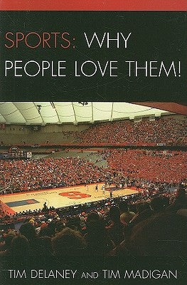 Sports: Why People Love Them! by Delaney, Tim