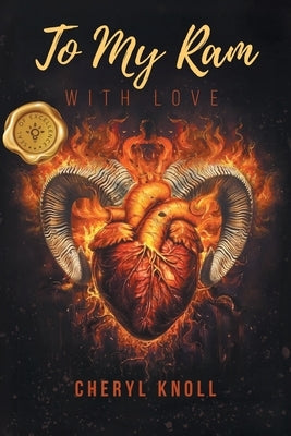 To My Ram: With Love by Knoll, Cheryl