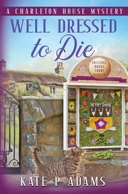 Well Dressed to Die by Adams, Kate P.