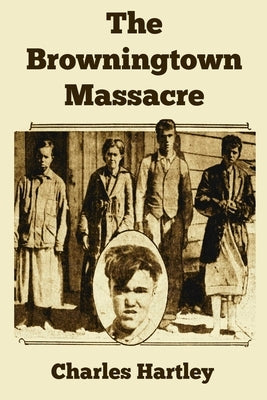 The Browningtown Massacre by Hartley, Charles