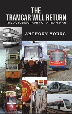The Tramcar will Return by Young, Anthony
