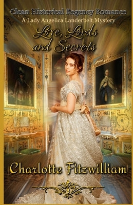 Love, Lords, and Secrets (Large Print): Clean Historical Regency Romance by Fitzwilliam, Charlotte