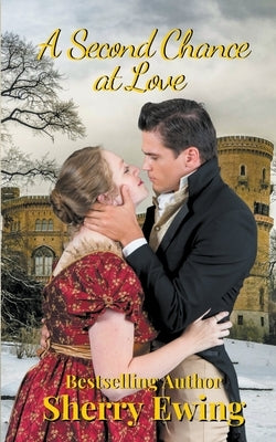 A Second Chance At Love: A Frost Fair Regency Romance by Ewing, Sherry