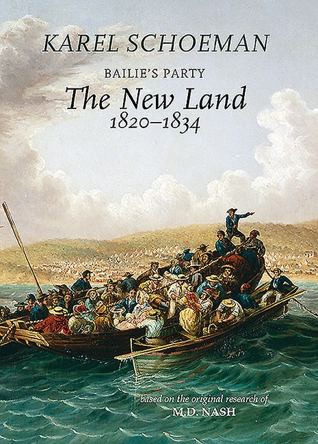 Bailies Party: The New Land, 1820‒1834 by Schoeman, Karel