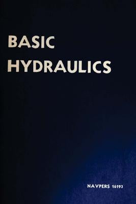 NAVPERS Basic Hydraulics by Bureau of Naval Personnel, Bureau of Nav