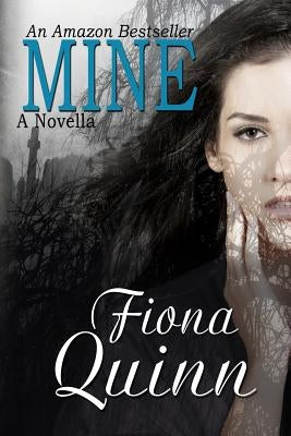 Mine: a novella by Quinn, Fiona