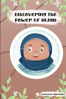 Discovering The Power Of Hijab by Musleh, Asma