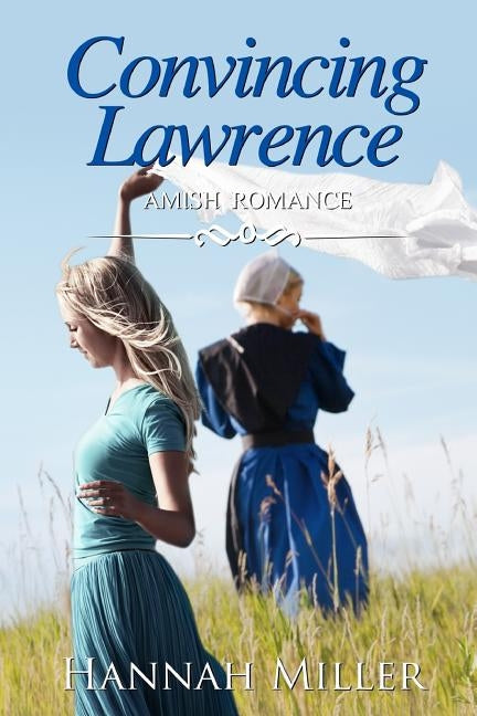Convincing Lawrence by Miller, Hannah