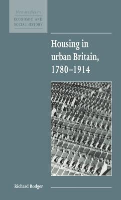 Housing in Urban Britain 1780 1914 by Rodger, Richard