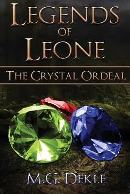 The Crystal Ordeal by Dekle, M. G.