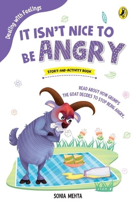 It Isn't Nice to Be Angry (Dealing with Feelings) by Mehta, Sonia