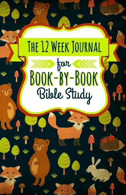 The 12 Week Journal for Book-By-Book Bible Study: A Workbook for Understanding Biblical Places, People, History, and Culture by Frisby, Shalana