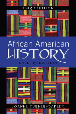 African American History: An Introduction, Third Edition by Turner-Sadler, Joanne