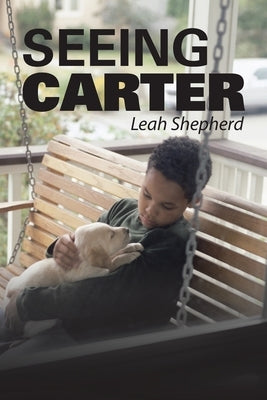 Seeing Carter by Shepherd, Leah