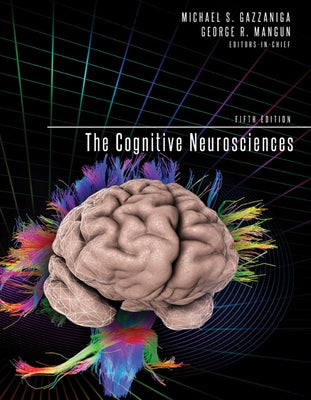The Cognitive Neurosciences, Fifth Edition by Gazzaniga, Michael S.