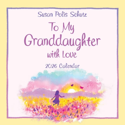 2026 to My Granddaughter with Love by Polis Schutz, Susan