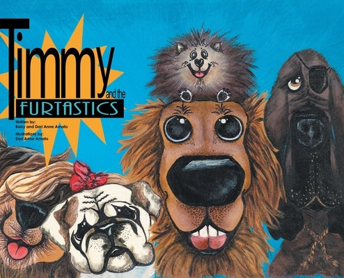 Timmy and the FurTastics by Amato, Barry
