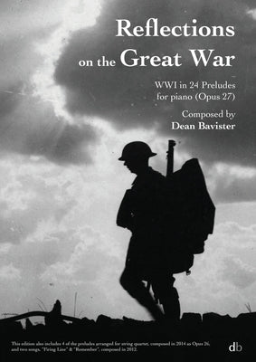 Reflections on the Great War: WWI in 24 Preludes by Bavister, Dean