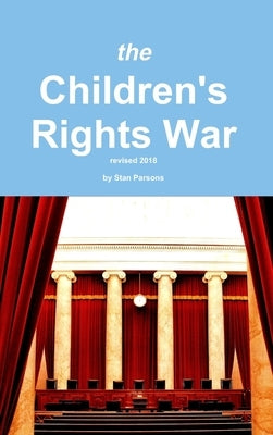 The Children's Rights War by Parsons, Stan