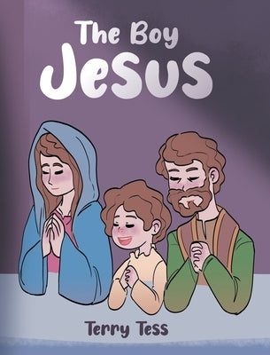 The Boy Jesus by Tess, Terry