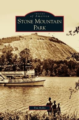 Stone Mountain Park by Hollis, Tim