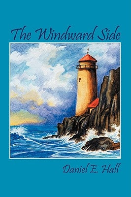 The Windward Side by Hall, Daniel E.