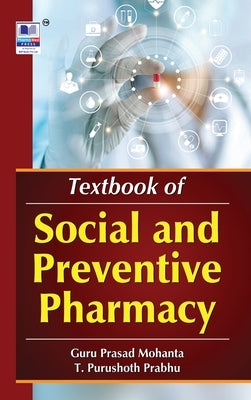 Textbook of Social and Preventive Pharmacy by Mohanta, Guru Prasad