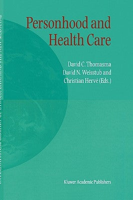 Personhood and Health Care by Thomasma, David C.