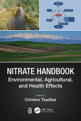 Nitrate Handbook: Environmental, Agricultural, and Health Effects by Tsadilas, Christos