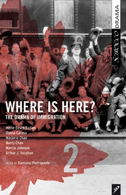 Where Is Here?: A CBC Radio Drama Anthology (Vol. 2) by Pietropaolo, Damiano