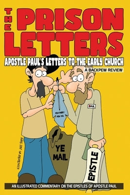 The Prison Letters: Apostle Paul's Letters To The Early Church by Todd, Jeff