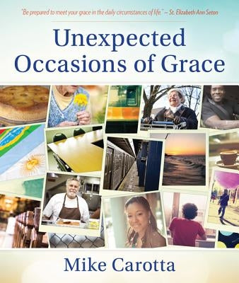 Unexpected Occasions of Grace by Carotta, Mike
