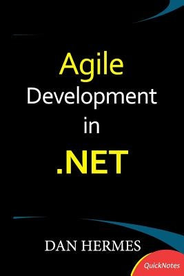 Agile Development in .NET by Hermes, Dan
