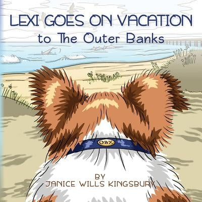 Lexi Goes on Vacation to The Outer Banks by Kingsbury, Janice Wills