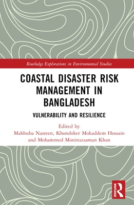 Coastal Disaster Risk Management in Bangladesh: Vulnerability and Resilience by Nasreen, Mahbuba