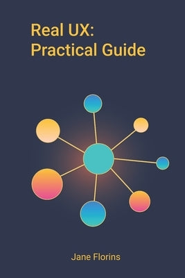Real UX: Practical Guide by Lisak, Michelle