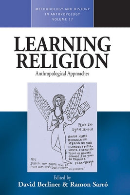 Learning Religion: Anthropological Approaches by Berliner, David