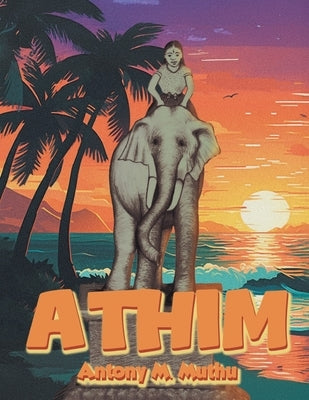 Athim by Muthu, Antony M.